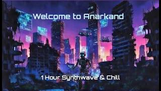 1 Hour Synthwave for Programming & Focus | Welcome to Anarkand