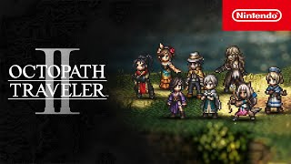 OCTOPATH TRAVELER II - Accolades Trailer - Nintendo Switch