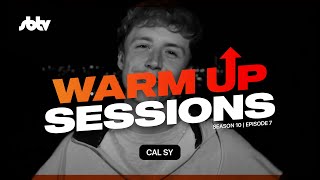 Cal Sy | Warm Up Sessions [S10.EP7]: SBTV