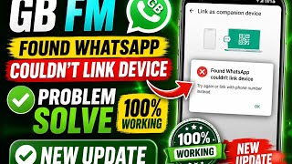 GB FM Found WhatsApp Couldn't Link Device Problem Solve 100% Working | New Update 2026  screenshot 4