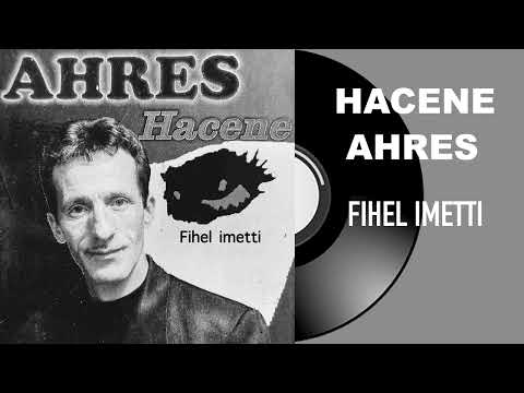Hacene Ahres - Fihel imetti
