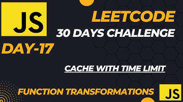 Master JavaScript with LeetCode: 30-Day Challenge || Cache With Time Limit (Promises - Day-17)
