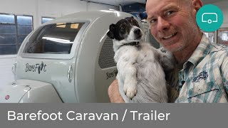 Gorgeous BAREFOOT Caravan / Trailer  is it all it is cracked up to be?