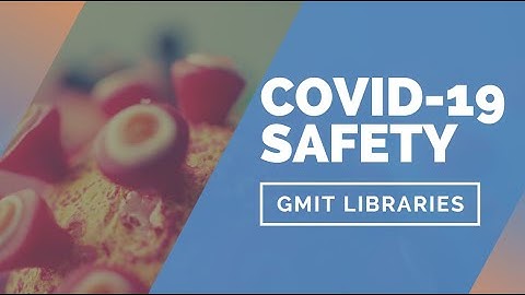 Covid 19 Safety in GMIT Libraries