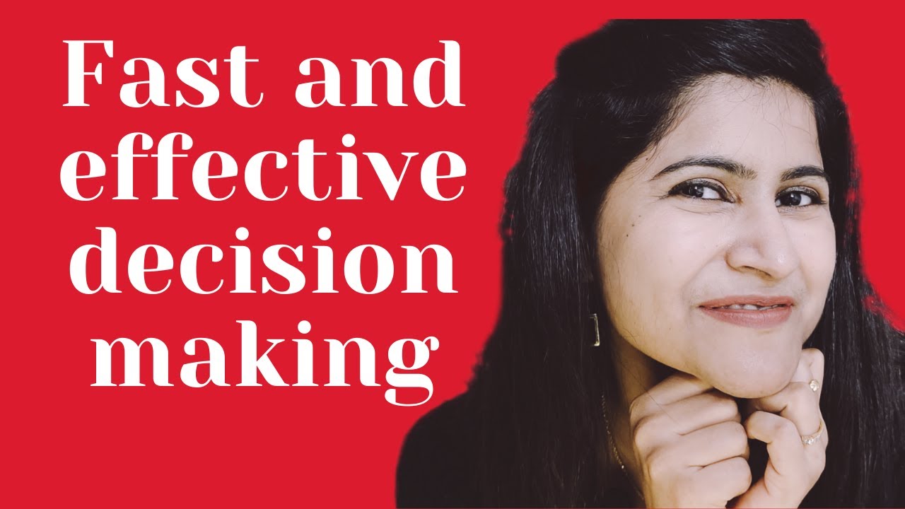 Decision Making How to take the right decision Make right choices