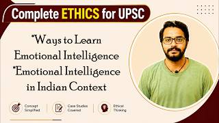 L15: How to Learn Emotional Intelligence, Emotional Intelligence in Indian Context | Ethics for UPSC