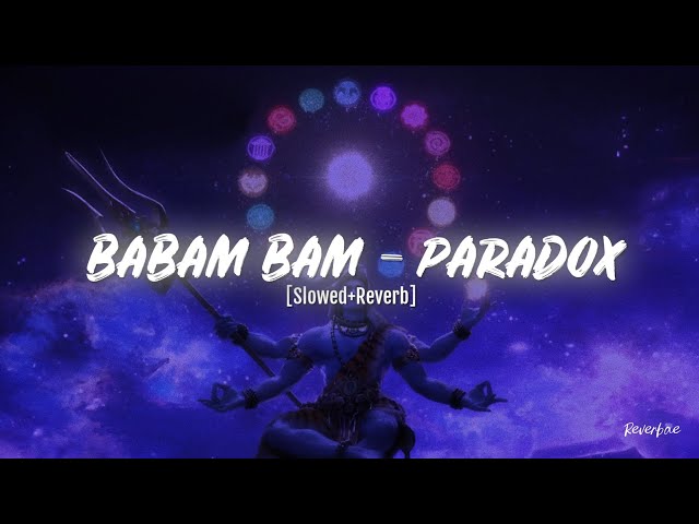 BABAM BAM - PARADOX  [Slowed+Reverb]  | Song Download link in Desc🎧 | class=