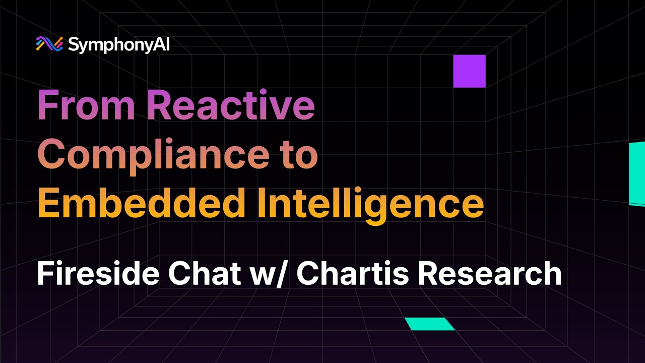 From Reactive Compliance to Embedded Intelligence | Fireside Chat w/ Chartis Research
