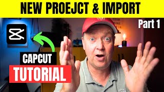 CapCut Tutorial 1/9 | How to CREATE A NEW PROJECT & IMPORT MEDIA | CapCut for Beginners 2024
