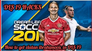 How to get zlatan ibrahimovic in DLS 19