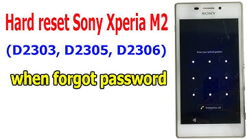 Hard reset Sony Xperia M2 (D2303, D2305, D2306) when forgot password