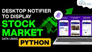 Build Your Desktop Notifier to Display Stock Market Data using python 🐍