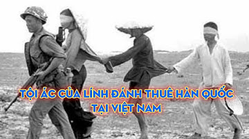 Việt Sử | Tội ác của lính đánh thuê Hàn Quốc tại Việt Nam