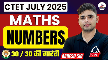 CTET JULY 2025 | Maths | Numbers | 30/30 Guarantee | Class 01| By Aadesh Sir @KDLiveTeaching