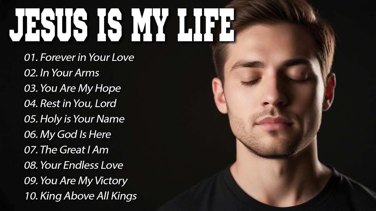 Jesus Is My Life | Worship Songs 2025 | Enter Into His Presence | Deep Worship Experience Jesus Is My Life | Worship Songs 2025 | Enter Into His Presence | Deep Worship Experience
