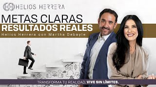 Metas claras, resultados reales | Helios Herrera videopodcast con Martha Debayle.