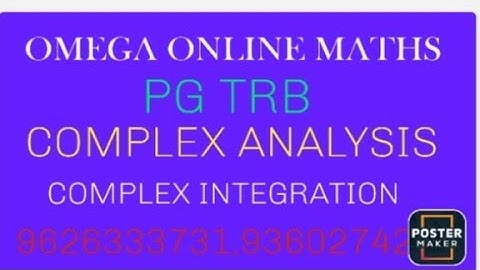 PG TRB MATHS-COMPLEX ANALYSIS -COMPLEX INTEGRATION