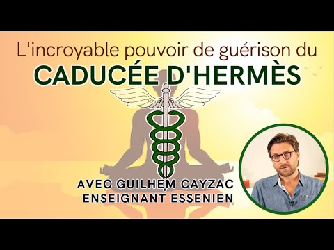 Guérison spirituelle : le pouvoir du Caducée d'Hermès, secret des thérapeutes esséniens