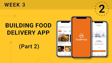 WEEK 3 | Flutter Food Delivery App UI Part 2  | Flutter & Firebase Developer Bootcamp
