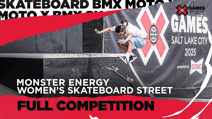 Monster Energy Women’s Skateboard Street: FULL COMPETITION | X Games Salt Lake City 2025