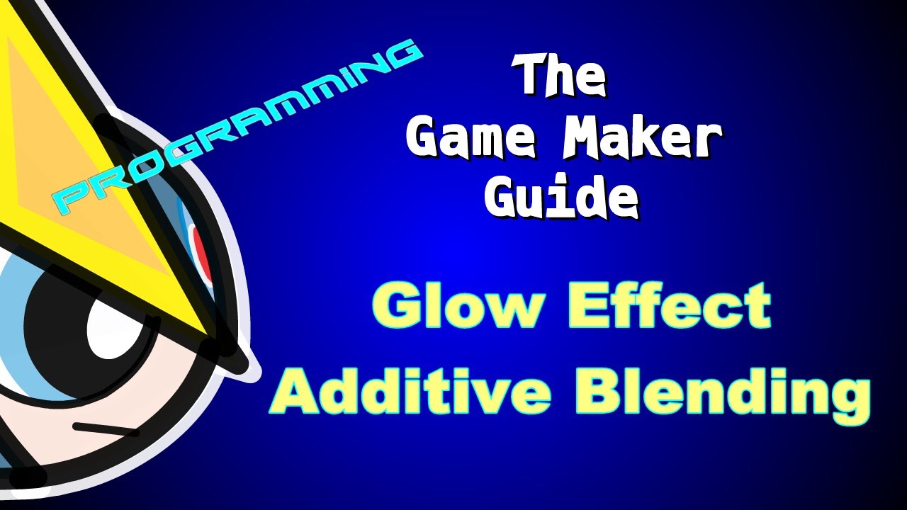 Game Maker Studio Tutorial Glow Effect Additive Blending YouTube