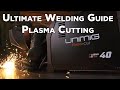 Ultimate Guide to Plasma Cutting