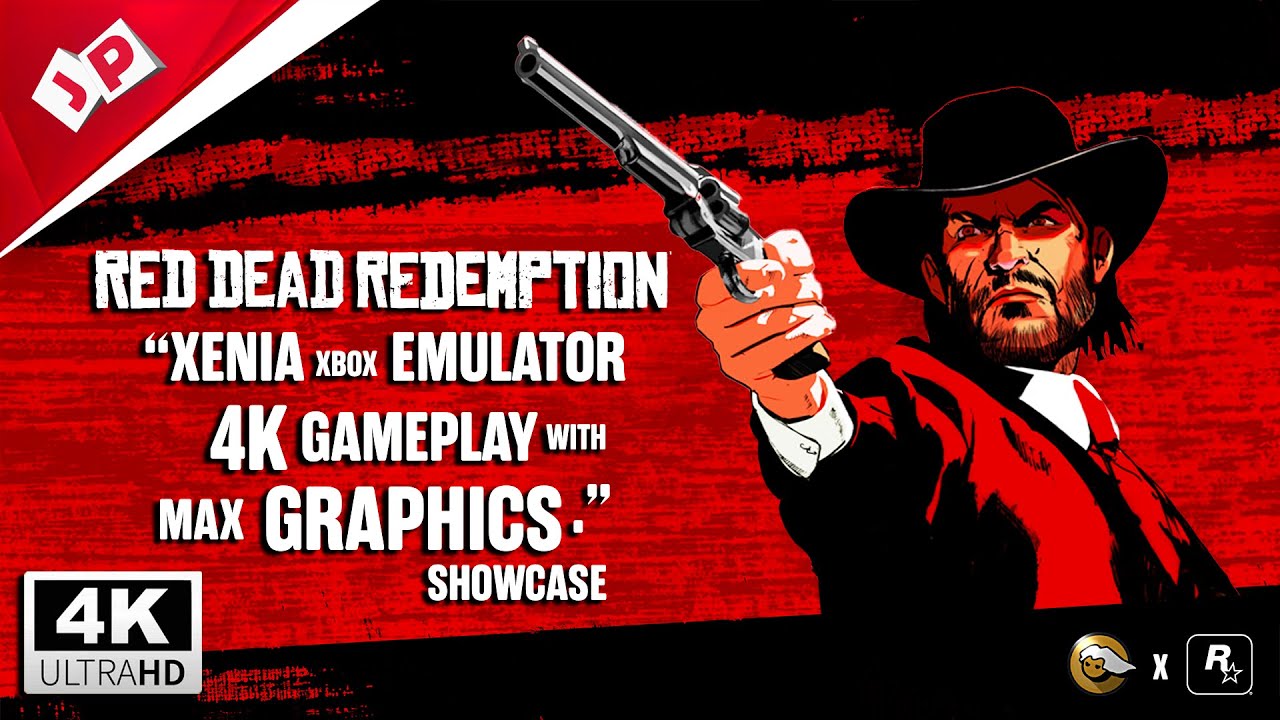 RED DEAD REDEMPTION XENIA EMULATOR SHOWCASE [4K] YouTube