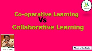 Difference between  co operative learning and collaborative learning