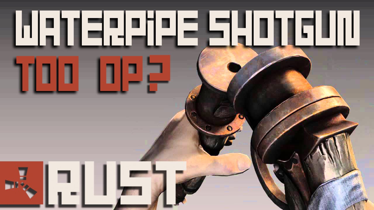 RUST The Almighty Waterpipe Shotgun YouTube