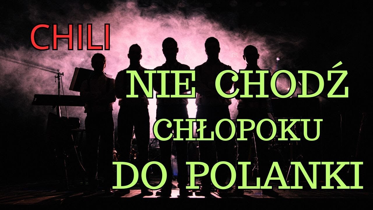 Nie chodź chłopoku do Polanki - Biesiada poleczka - zespół CHILI