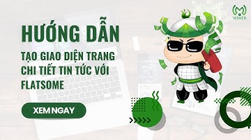 Hướng dẫn tạo giao diện trang chi tiết tin tức với Flatsome