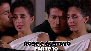 HISTÓRIA DE ROSE E GUSTAVO/PARTE 10(comentada)
