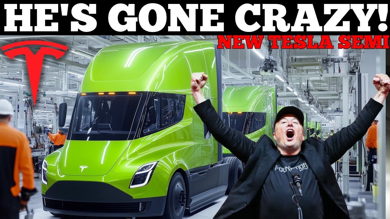 ELON MUSK HAS GONE CRAZY! New Revolutionary Tesla Semi Launch Confirmed for This Year!