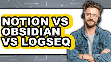Notion vs Obsidian vs Logseq - Which Is Better?
