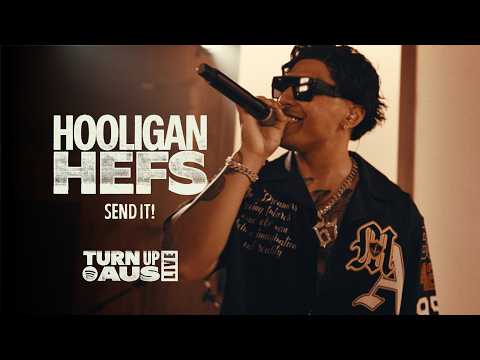 Hooligan Hefs - SEND IT! | Turn Up Aus Live (Presented by Spotify)