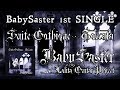 【BabySaster】 1st SINGLE announcement! †