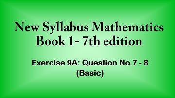 New syllabus mathematics book 1 7th edition Ex9AQ7 - 8