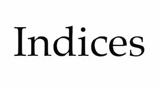 How to Pronounce Indices