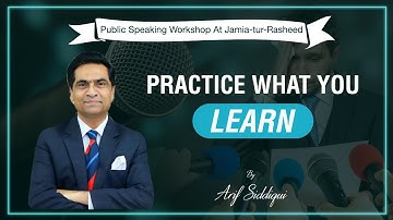Practice What You Learned || Dr. Arif Siddiqui || Public Speaking Trainer || Jamia Tur Rasheed