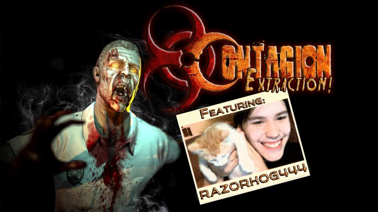 Contagion with Razorhog444 | Extraction | RazorRoach444 LIVES!