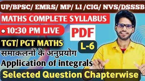 L6, TGT PGT MATHS| Lt UP TGT MATHS / EMRS / DSSSB / BPSC / KVS Application of integrals tgt maths