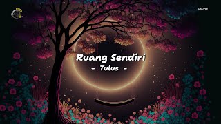 Tulus - Ruang Sendiri (Video Lirik)