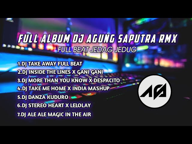 DJ FULL ALBUM AGUNG SAPUTRA RMX VIRAL TIKTOK TERBARU 2021! class=