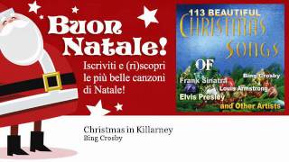 Video thumbnail of "Bing Crosby - Christmas in Killarney"