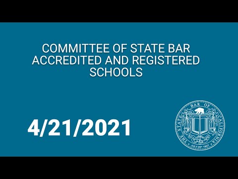 Committee of State Bar Accredited and Registered Schools Meeting 4-21-21