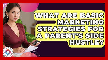 What Are Basic Marketing Strategies For A Parent