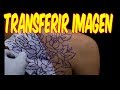 COMO TRANSFERIR UN DIBUJO DE TATUAJE A LA PIEL PASO A PASO EN CASA  / TATTOO / tattoo fort