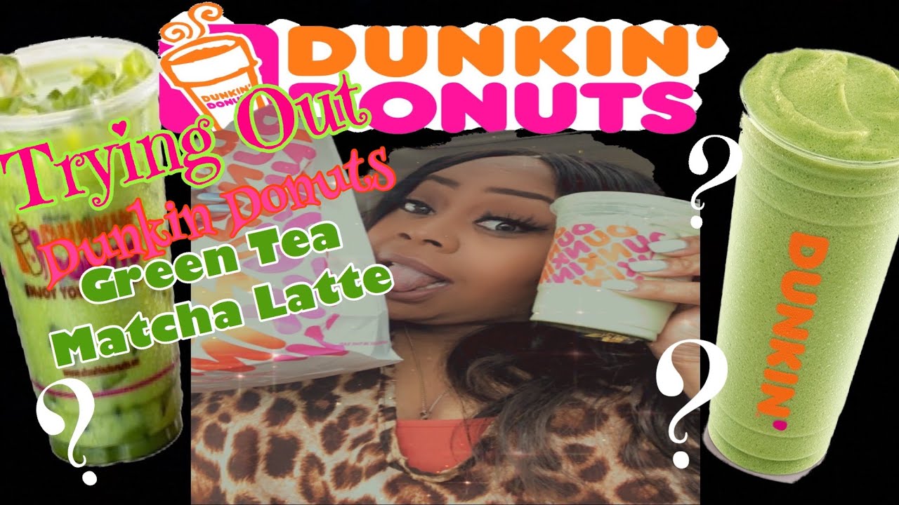 Dunkin Donuts Green Tea Matcha Latte YouTube