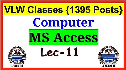 Lec- 11 Computer || MS Access || VLW Classes