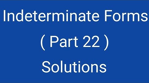Indeterminate Forms, Part 22, Solutions, Differential Calculus, Magadh University